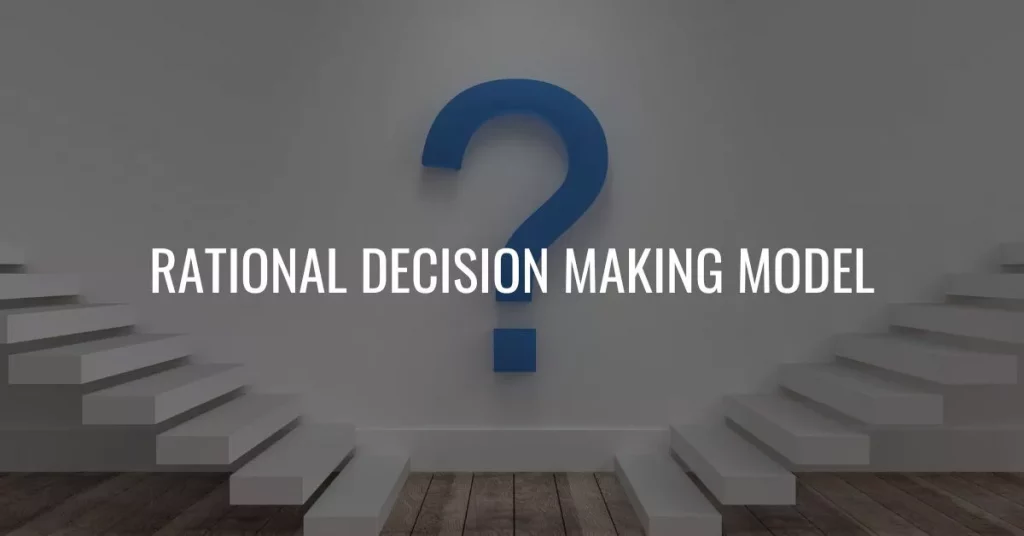 Rational Decision Making Model