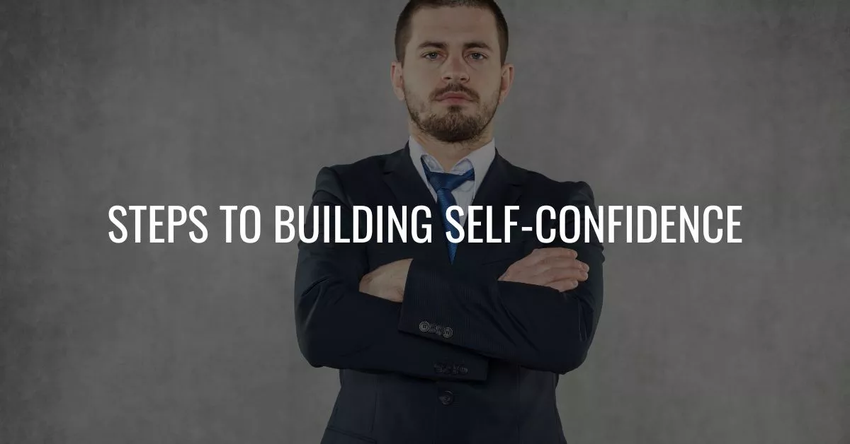 Steps To Building Self-Confidence