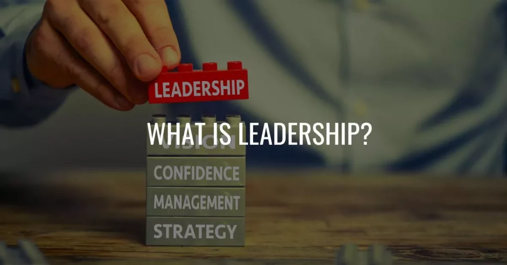 What Is Leadership